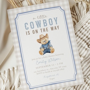 May include: Baby shower invitation with a cowboy theme. The invitation features a teddy bear wearing a cowboy hat and denim overalls. Text includes "a little cowboy is on the way" and event details. The background has a light blue and white gingham pattern.