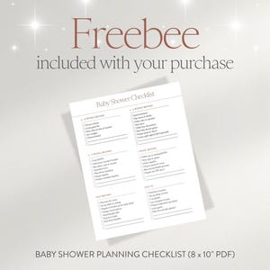 May include: A white Baby Shower Checklist PDF (8 x 10 inches) with a list of tasks. The text "Freebee included with your purchase" is displayed in a stylish font. The checklist is designed for baby shower planning.