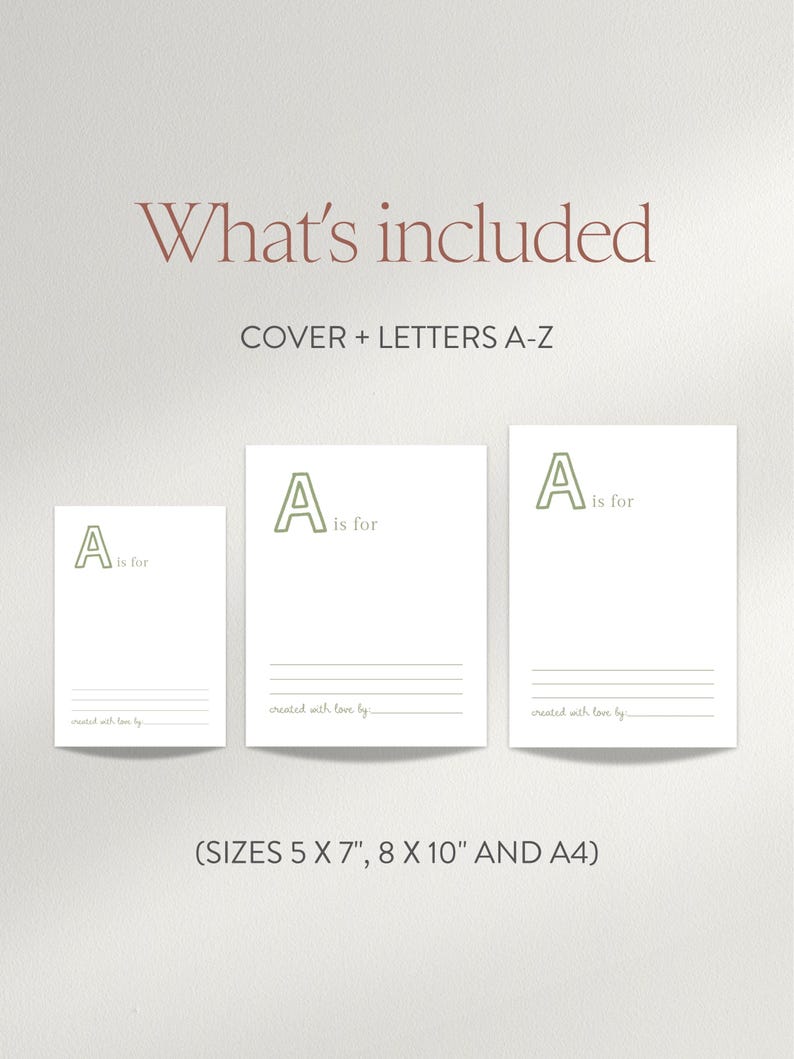 May include: Three white cards with the letter "A" in a green font, with the text "A is for" and lines for writing. The text "What's included" and "COVER + LETTERS A-Z" are in a reddish-brown font. The sizes are 5 x 7 inches, 8 x 10 inches, and A4.