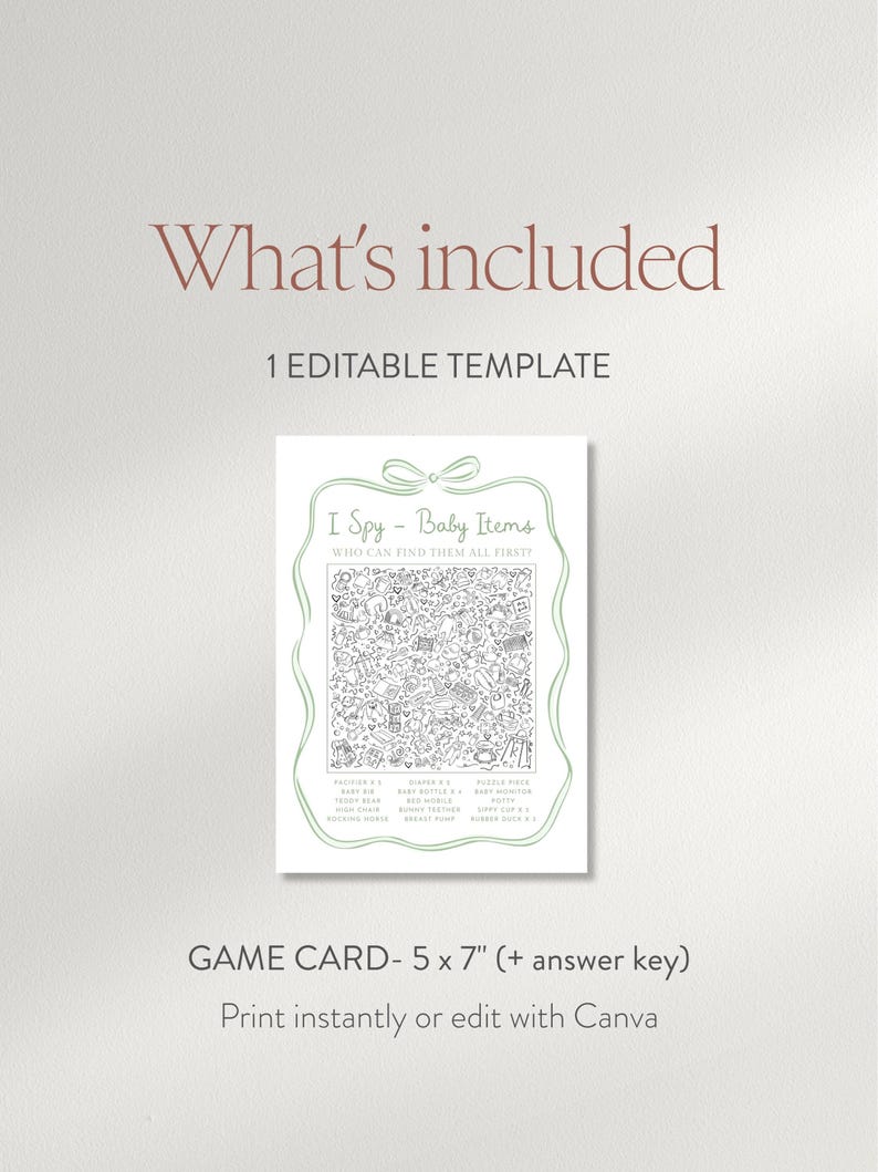 May include: A white baby shower game card with the text "I Spy - Baby Items" and a detailed illustration of baby-related objects. The card is 5 x 7 inches and includes an answer key. The text "Print instantly or edit with Canva" is also included.