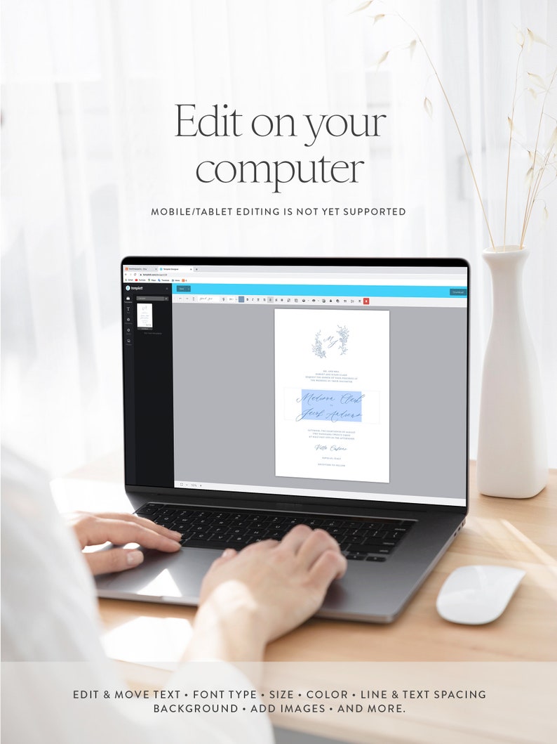 May include: A laptop computer displaying a wedding invitation template on a screen. The invitation is a light blue color with a floral design and the text "Melisse And Josh Peters". The text "Edit & Move Text - Font Type - Size - Color - Line & Text Spacing - Background - Add Images - And More." is displayed below the laptop.