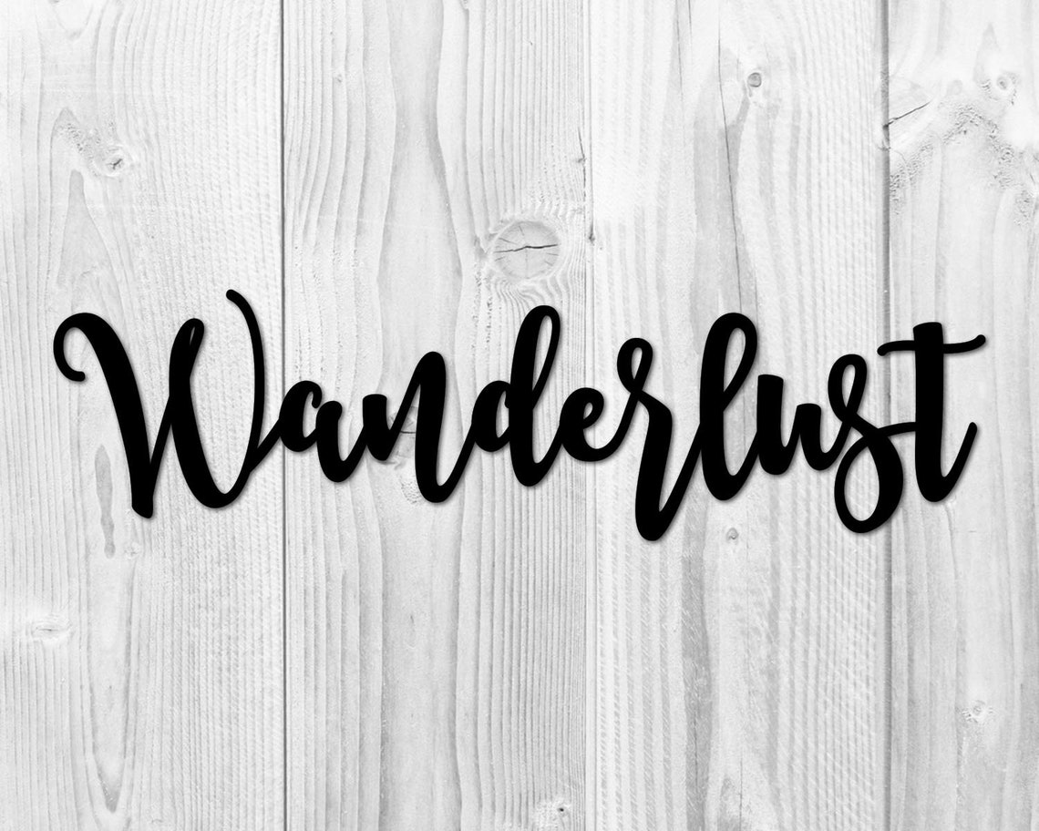 Wanderlust Sign Wanderlust Wooden Sign Laser Cut Adventure Etsy