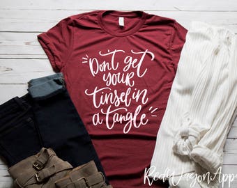 Don't Get Your Tinsel In A Tangle | Unisex Jersey Short Sleeve T- Shirt | Christmas Tee | Womans T-Shirt | Unisex Sized T-shirt | 012