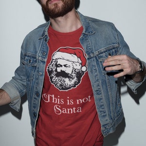 Karl Marx - This Is Not Santa - Fun Philosophy Shirt