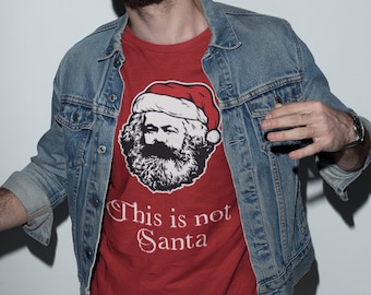 Karl Marx - This Is Not Santa - Fun Philosophy Shirt