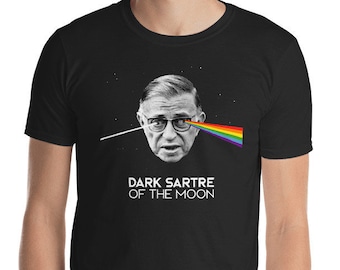 The Dark Sartre Of The Moon - Unisex Philosophy Shirt