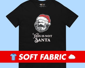 Marx - This Is Not Santa Uni Campus T-Shirt For Philosophy Teachers Students Professors Philosophers Marxists Socialists Gift Idea