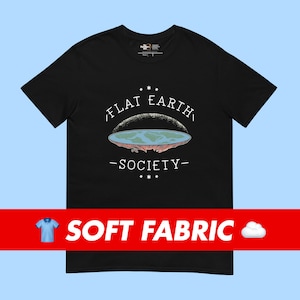 Flat Earth Society - T-Shirt for Philosophy Historians Teachers Students Professors Philosophers Gift Idea Astrology Astronomy NASA ESA