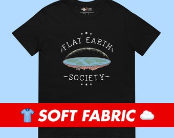Flat Earth Society - T-Shirt for Philosophy Historians Teachers Students Professors Philosophers Gift Idea Astrology Astronomy NASA ESA