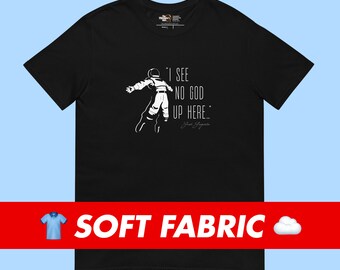 I see no god up here t-shirt for teachers students philosophers gift idea cosmology astronomy astrology astrophysics universe solar system