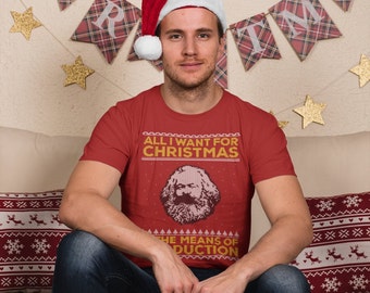 Karl Marx - Ugly Christmas Shirt - All I Want For Christmas is the Means of Production