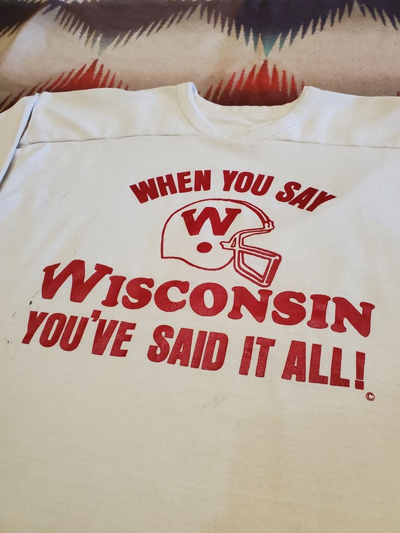 1970s Russell Athletic When You Say Wisconsin Lon… - image 4