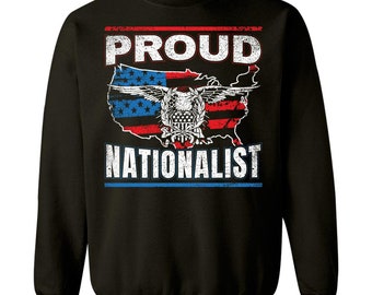 American Flag Proud Nationalist Patriotic Loyalist Patriot Gift - Sweatshirt