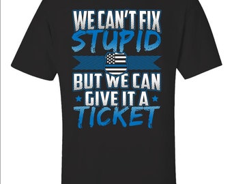 Funny Police Quote T-Shirt – Law Enforcement Gift