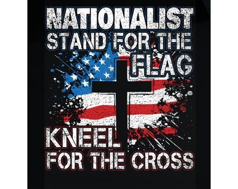 Nationalist Stand For The Flag And Kneel For The Cross Patriotic Gift - Transparent Sticker