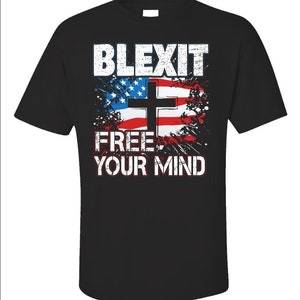 Blexit Free Your Mind American Flag and Cross Design Political Movement - Unisex T-Shirt