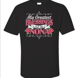 My Greatest Blessings Call Me Nona Cute Gift For Proud Grandmas and Mom - Unisex T-Shirt