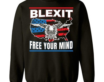 Blexit Free Your Mind American Flag Design Political Party Movement - Sweatshirt