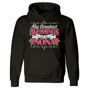 My Greatest Blessings Call Me Nona Cute Gift For Proud Grandmas and Mom - Hoodie