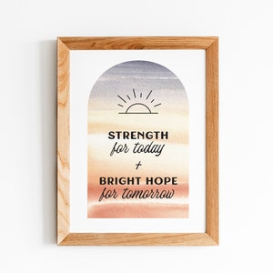 Strength for Today Bright Hope for Tomorrow print, 3 versions, instant download, Great is Thy Faithfulness, printable art, Christian print