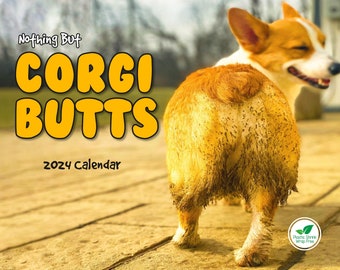 Corgi Butts 2024 Funny Dog Calendar | Perfect Gift for Dog Lovers, White Elephant and Secret Santa