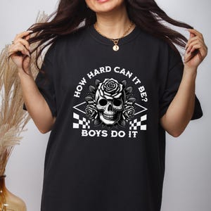 Feminist Unisex T-shirt, How Hard Can It Be, Funny Tee, Gender Equality Shirt, Empowerment Top, Women's Rights Apparel