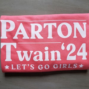 Parton | Twain | Concert Tee | Let’s Go Girls | Women's Tee | Oversized Tee