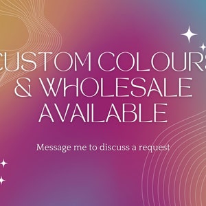 Notice reading: "Custom colours & wholesale available. Massage me to discuss a request."