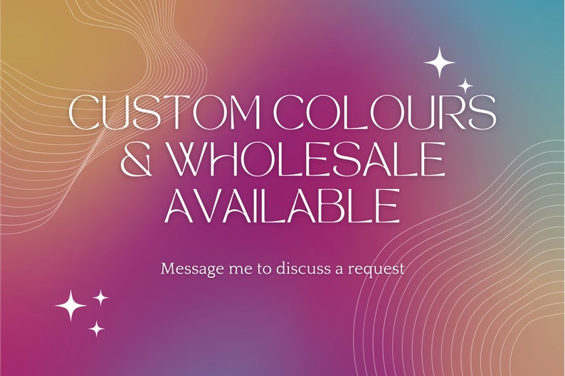 Notice reading: "Custom colours & wholesale available. Massage me to discuss a request."