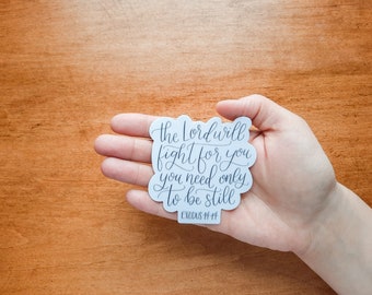 The Lord Will Fight for You | Exodus 14:14 | Vinyl Die Cut Sticker | 3 x 3 inches | Christian Sticker | Bible Verse | Gift Add-On Extra