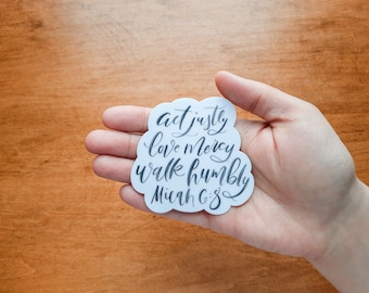 Act Justly Love Mercy Walk Humbly | Micah 6:8 | Vinyl Die Cut Sticker | 3 x 3 inches | Christian Sticker | Bible Verse | Gift Add-On Extra