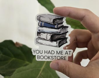 You Had Me at Bookstore Sticker | Vinyl Die Cut Sticker | 3 x 3 inches | Book Lover | Bookish | Gift Add-On Extra