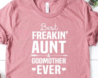 Free Free 187 Best Freakin Aunt And Godmother Ever Svg SVG PNG EPS DXF File