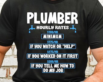 Funny Plumber Shirt, Humorous Plumber Gift