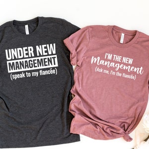 Under New Management Engaged Couple Shirt, Engagement Matching Shirt, Engagement Gifts for Couple, Fiancee Shirt, Engaged Shirt