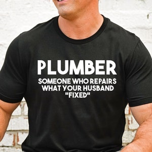 Funny Plumber Shirts, Plumber Humor, Gifts for Plumber, Plumber Dad, Men&#39;s Plumbers Gift, Plumbing Tee, Plumber Definition