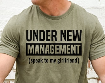 Boyfriend Shirt Funny Boyfriend Gifts for Him Under New Management Love My Girlfriend Anniversary Gift for Boyfriend from Girlfriend tee