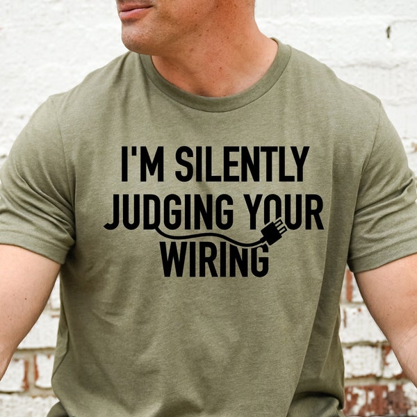 Electrician Gifts - Silently Judging Your Wiring, Funny Electrician Shirt, Electrician Dad, Contractor T-Shirt Electrician Husband