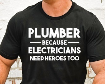 Funny Plumber T-Shirt Plumber Gift for Dad or Husband