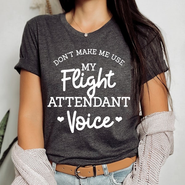 Funny Flight Attendant Shirt, Airplane Shirt, Gift for Flight Attendant, Plane Lover Shirt, Airplane Stewardess Shirt