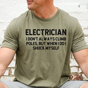 Funny Electrician Shirt Electrician Gifts Electrician Dad Electrician T-Shirt Construction Worker Gift for Electrician tee