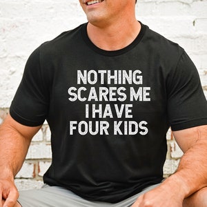 Father Shirt - Father of Four Kids Gifts from Children 4 Daughter To Dad Tshirt for Dad Son New Dad Gift Father and Daughter New Dad tee