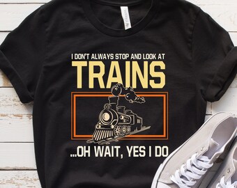 Train T-Shirt, Train Birthday Trains Gifts for Men Women, Train Engineer Model Train Collector, Train Lover Gift, Train Shirts