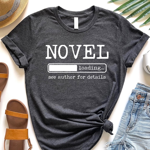 Novelist Shirt, Book Shirt For Author Tee, Gift For Writer, Writer Shirt, Author Gifts, Writing Shirt, Writer Gift, Author Tshirt