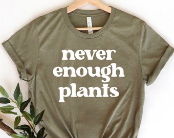 Plants Shirt Women Men Plant Lover Gift Plant Lover Shirt Gardening Shirt Houseplant Shirt Gardening Gift Plant T Shirt for Her or Him