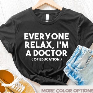 Doctor Of Education Phd Graduation Gift Doctorate Graduation Gift Phd Doctorate Shirt Doctoral Student Doctorate Scientist