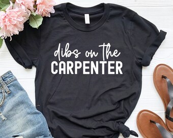 Carpenter Wife Shirt, Carpenter Shirts, Carpenter Girlfriend, Dibs On The Carpenter, Woodworker Shirt, Woodworking Gifts, Carpenter Gift