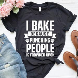 Funny Baking Shirt, Gift for Baker, Bakers Shirt, Baking Shirts, Cupcake, Baking Lover, Baker Shirts, Baker Gifts, Bakery Shirts