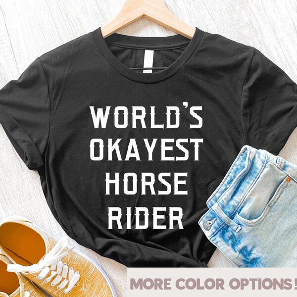 Funny Horse Shirt, Equestrian Shirt, Horse Lovers, Horse Rider Shirt, Horse Gift, Horseback Riding, Equestrian Gift, Horses Shirt, Gift