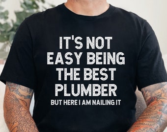 Men’s Plumber Shirt, Funny Gift for Plumber Husband, Coworker Humor